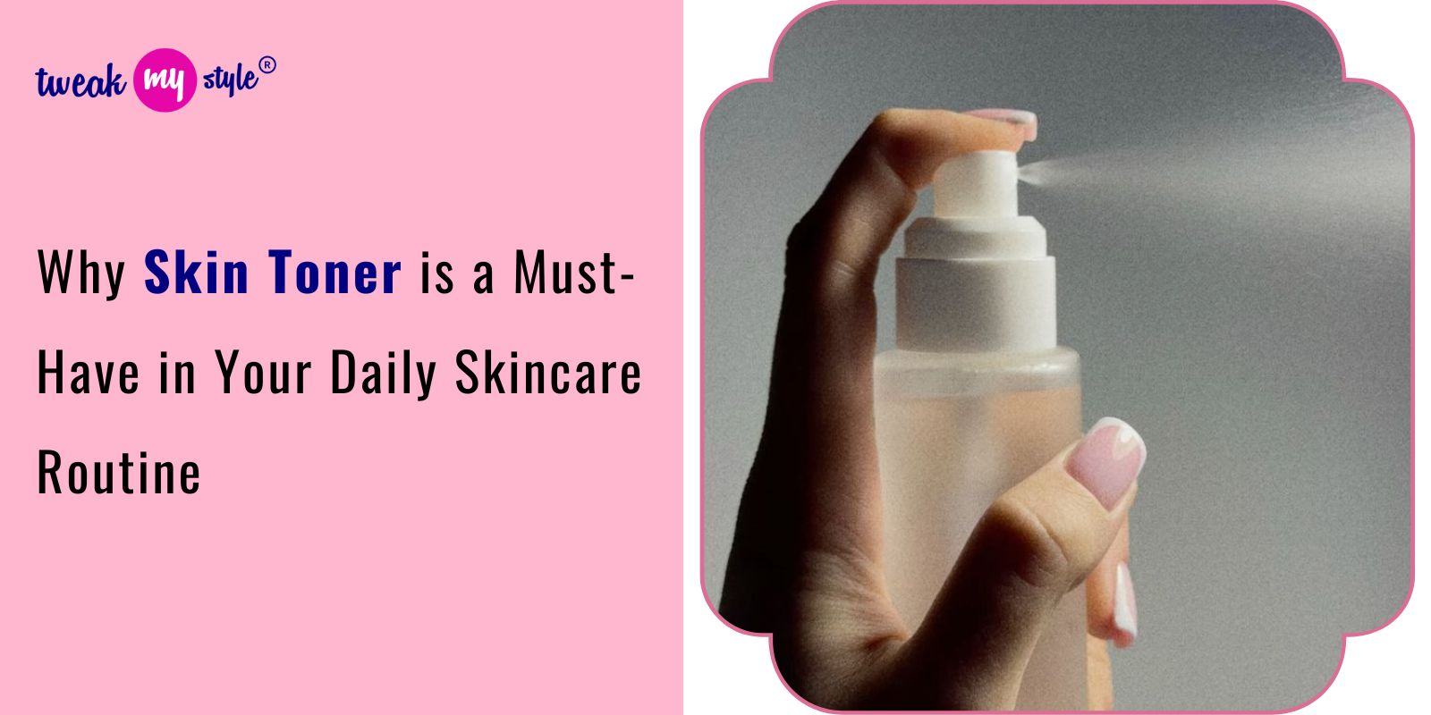 Why Skin Toner Is a Must-Have in Your Daily Skincare Routine