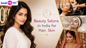 Discover the Top 10 Beauty Salons in India for Hair, Skin, and Bridal Services