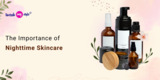 The Importance of Nighttime Skincare