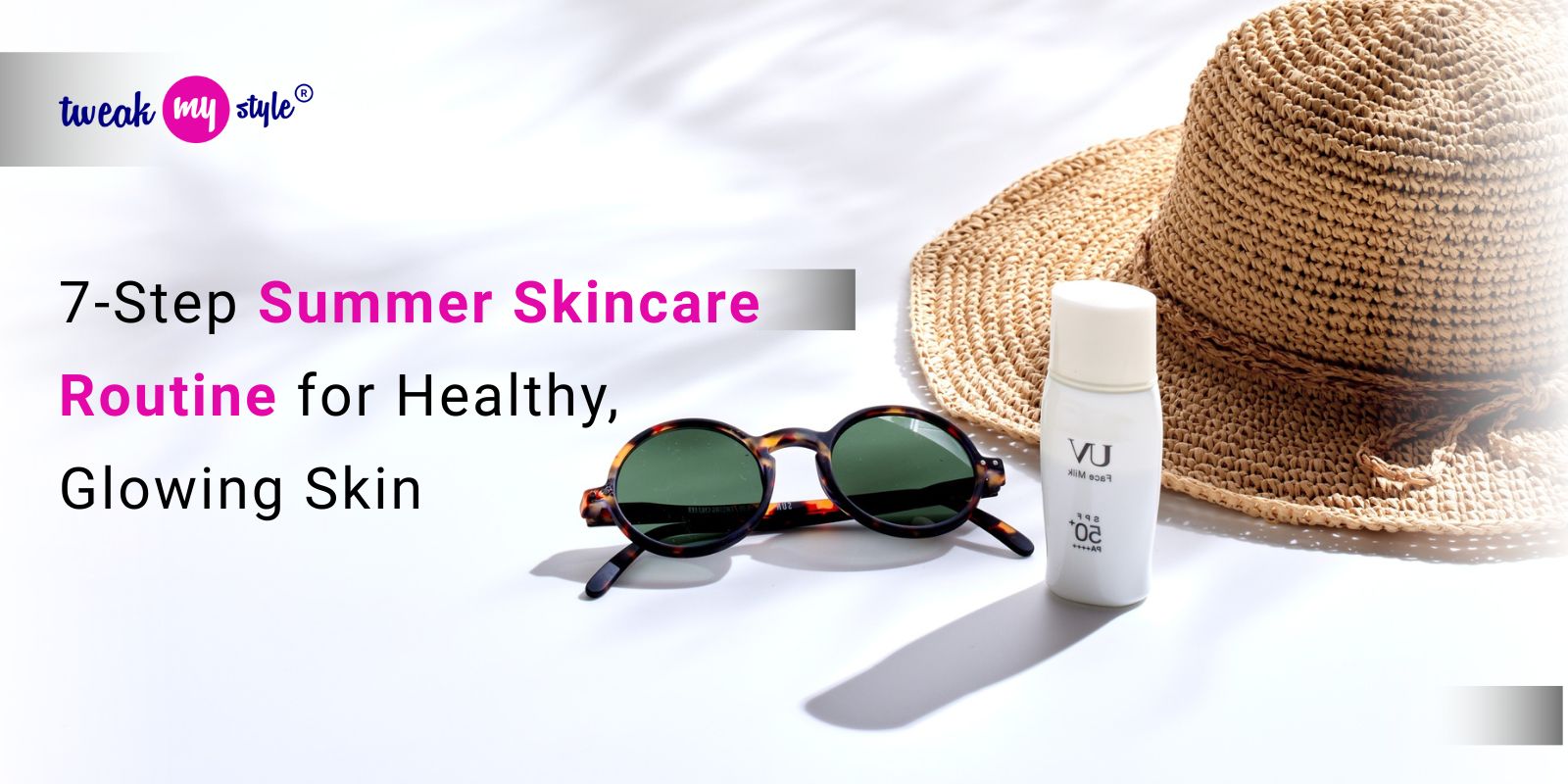 7-Step Summer Skincare Routine for Healthy, Glowing Skin