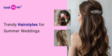 Trendy Hairstyles for Summer Weddings