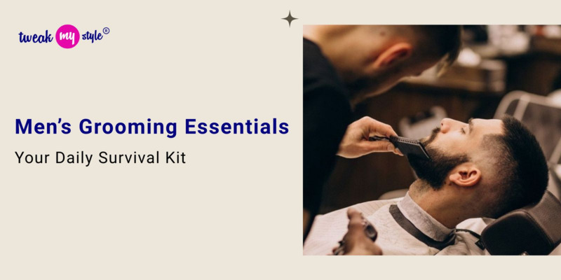 Men’s Grooming Essentials: Your Daily Survival Kit
