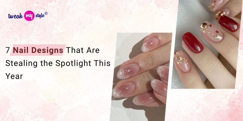 7 Nail Designs That Are Stealing the Spotlight This Year