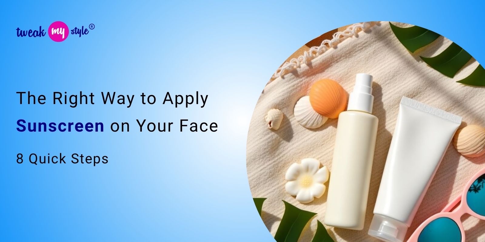 The Right Way to Apply Sunscreen on Your Face – 8 Quick Steps