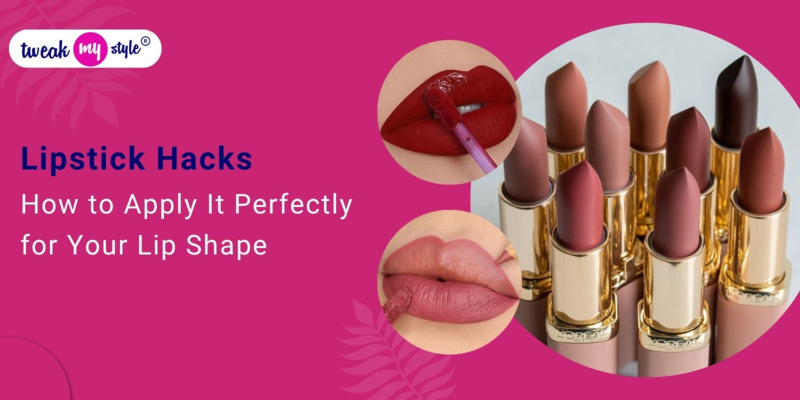 Lipstick Hacks: How to Apply It Perfectly for Your Lip Shape