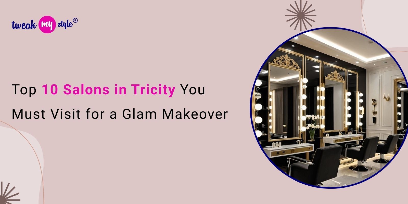 Top 10 Salons in Tricity You Must Visit for a Glam Makeover