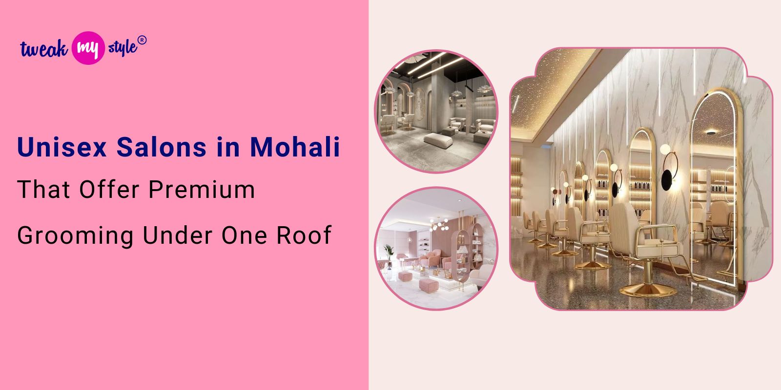 Unisex Salons in Mohali That Offer Premium Grooming Under One Roof