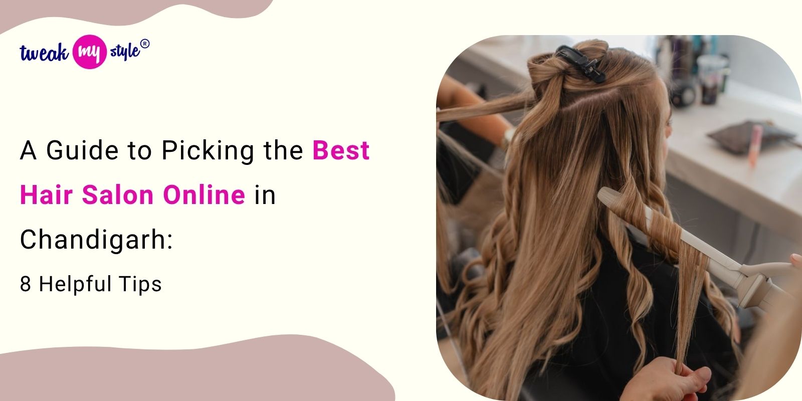 A Guide to Picking the Best Hair Salon Online in Chandigarh: 8 Helpful Tips