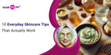 10 Everyday Skincare Tips That Actually Work