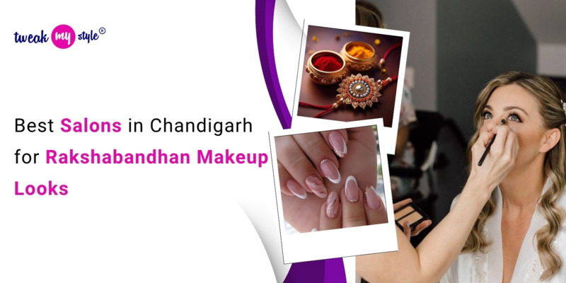 Best Salons in Chandigarh for Rakshabandhan Makeup Looks