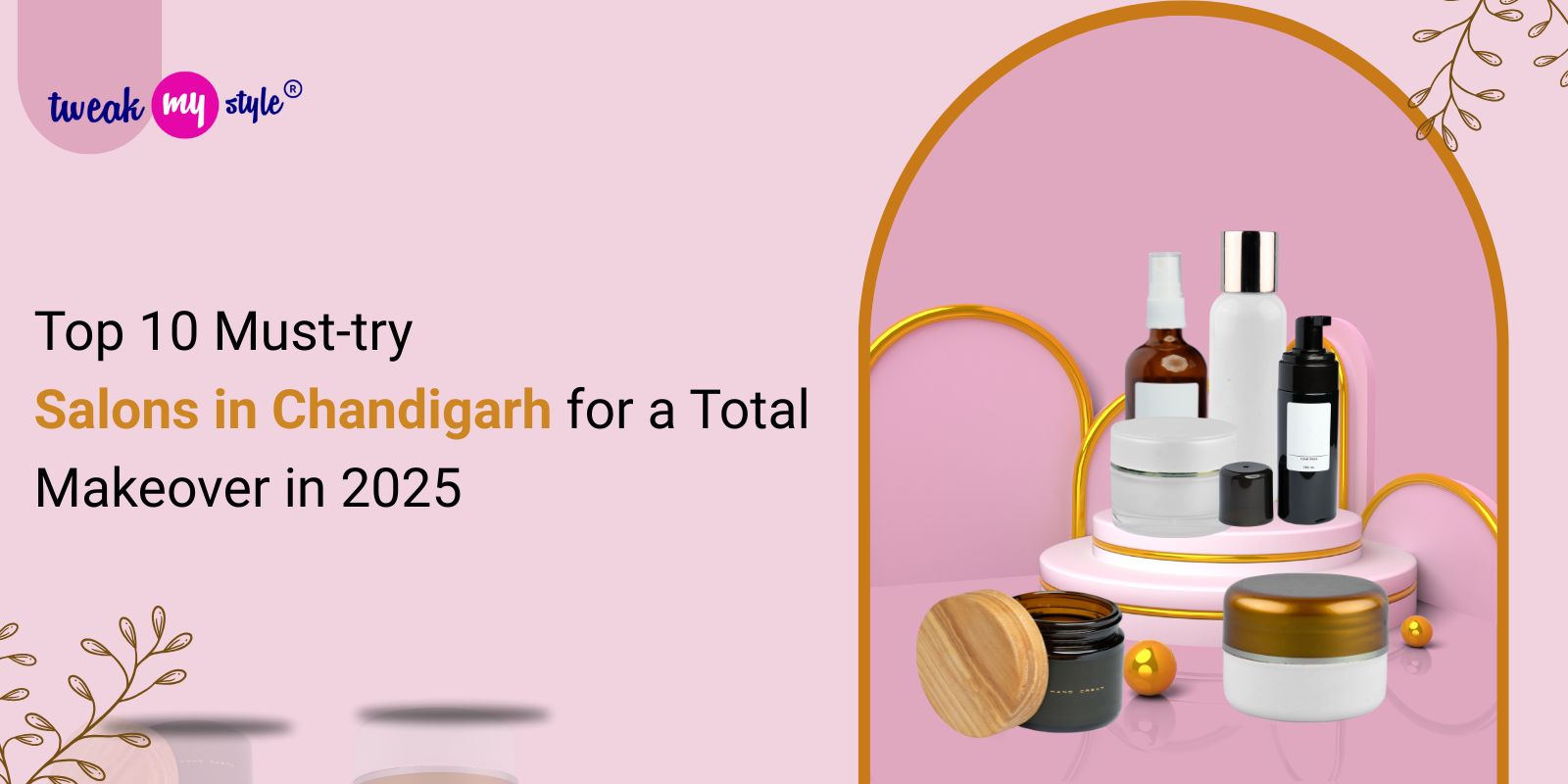 Top 10 Must-Try Salons in Chandigarh for a Total Makeover in 2025