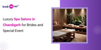Luxury Spa Salons in Chandigarh for Brides and Special Event