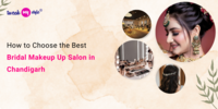 How to Choose the Best Bridal Makeup Up Salon in Chandigarh