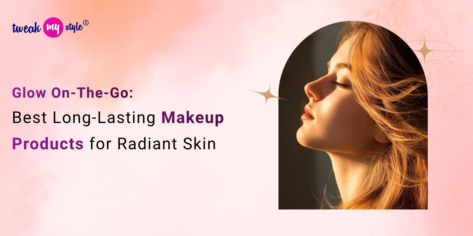 Glow On-The-Go: Best Long-Lasting Makeup Products for Radiant Skin